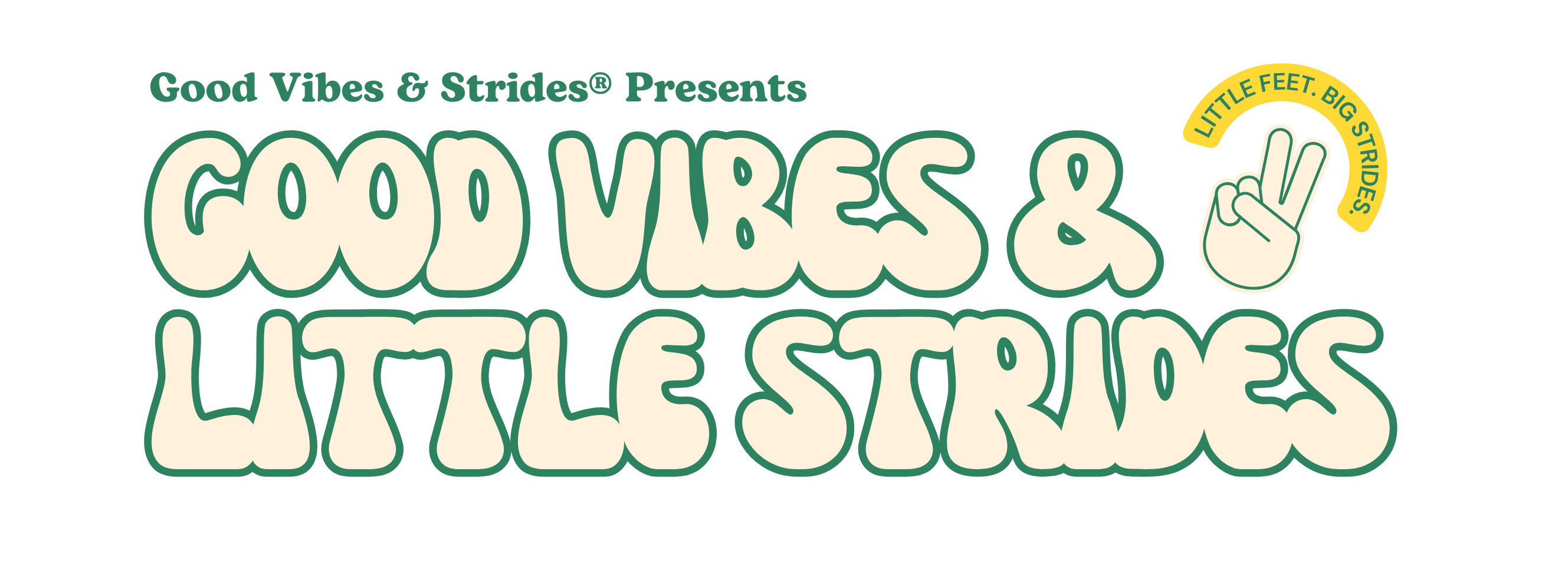 Good Vibes & Little Strides