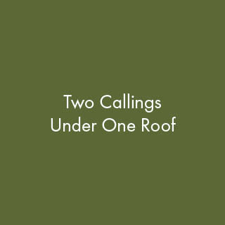 Two Callings Under One Roof